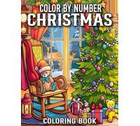 Christmas Color By Number Coloring Book: Large Print 50 Easy Design Christmas Color By Number Coloring Book(Perfect Gift Ideas For Kids, Adults And Seniors)