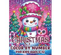Christmas Color By Number For Kids Ages 8-12: Easy, Cute and Fun Christmas Color-by-Numbers Activity Coloring Book for Kids | Perfect Christmas Gifts for Girls and Boys