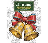 Christmas Color By Numbers Adult Coloring Book: A Festive Holiday Coloring Adventure | Relax and Unwind with Cozy Winter Scenes, Snowflakes, and Christmas Magic