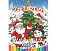 Christmas Coloring Book: 50 Bold Fun Easy Illustrations For Boys & Girls Ages 8-12: Festive Cozy Holiday Winter Images