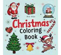 Christmas Coloring Book: 57 Simple Cute Holiday Illustrations For Adults and Teens Featuring Ornaments, Snowman, Santa and More (Bold, Thick and Easy)
