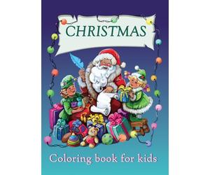 Christmas Coloring Book: A gift edition, hand-drawn by a small family company, from a classical artist