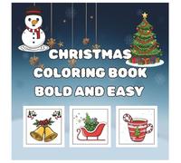 Christmas Coloring Book: Bold and Easy Designs for Adults. Simple, easy and fun images: Winter Wonders Coloring Book