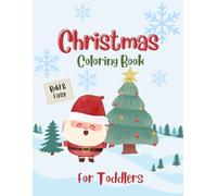 Christmas Coloring Book: Cute & Simple Christmas Activity Book for Kids Ages 3-8 | Big, Simple Pictures | Fun Holiday Art with Santa, Reindeer, Snowmen, and More.