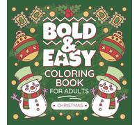 Christmas Coloring Book For Adults: Bold & Easy Designs With Festive Wreaths, Cute Gnomes, Winter Trees, Cozy Scenes and More!
