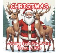 Christmas: Coloring Book For Adults, Teens, and Kids with 50 Unique Merry Christmas Coloring Pages for Relaxation