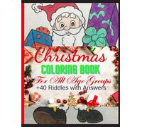 Christmas Coloring Book-For All Age Groups: +40 Riddles With Answers