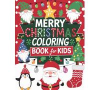 Christmas Coloring Book for Kids: 100+ Large Festive Pages for Creative Fun: Includes Santa, Reindeer, Snow Friends, Elves, Gifts, Treats & Cozy Scenes