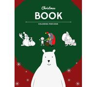 Christmas Coloring Book For Kids: 100 Pages Funny Coloring Book For Christmas Celebration Ep.2 (Books7)
