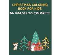 CHRISTMAS COLORING BOOK FOR KIDS: 20+ IMAGES TO COLOR!!!!!