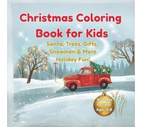 Christmas Coloring Book for Kids: 30 Fun Holiday Pages with Santa, Trees, Gifts, and Snowmen: A festive Christmas coloring book for kids ages 4-8 - ... scenes to spark creativity and imagination