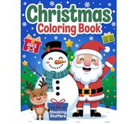 Christmas Coloring Book for Kids Ages 2-5: Stocking Stuffers: 50 Cute & Easy Coloring Pages for Toddlers with Santa Claus, Christmas Trees, Reindeer, Gifts, Snowmen, and More!