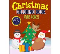 Christmas coloring book for kids ages 2-5: toddlers coloring book ages 2-5 3-5 | Beautiful Christmas gift ideas for kids preschoolers kindergarten Beginner