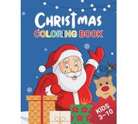 Christmas Coloring Book for Kids Ages 3-10: Fun Holiday Coloring Pages with Santa, Reindeer, Snowmen, Christmas Trees, Gifts, and More!: Over 50 ... - One-Sided Designs for Hours of Holiday Fun