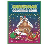 Christmas Coloring Book for Kids Ages 3-6: Fun and Easy Holiday Coloring Pages with Santa, Reindeer, Snowmen, Gingerbread House & More - Perfect ... for Boys and Girls: Coloring Book for Kids