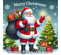Christmas Coloring Book for Kids Ages 4+: 100 Festive Coloring Pages with Santa, Reindeer, Snowmen & More - Fun and Easy Holiday Activity Book for Boys and Girls