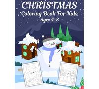 Christmas Coloring Book for Kids Ages 4-8: Fun Holiday Colouring Pages with Santa, Snowmen, Reindeer & More - Perfect Festive Gift for Boys and Girls: Easy and joyful Christmas colouring fun