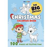 Christmas Coloring Book for Kids - Big Edition: Christmas Coloring Pages with 100 Fun and Easy Designs of Santa, Reindeers, Elves and more