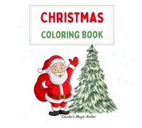 Christmas coloring book for kids: Bring the Magic of Christmas to Life - One Color at a Time!