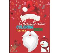 Christmas Coloring Book for Kids: Children’s Christmas Gift or Present for Toddlers & Kids