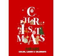 Christmas Coloring Book for Kids: Color, Learn & Celebrate: Inspiring Christmas Stories and Traditions from Around the World