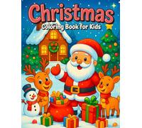Christmas Coloring Book for Kids: Easy 50+ Bold Coloring Fun Pages for Children with Cute and Big Santa, Christmas Trees, Reindeer, Snowman, Gifts Box ... Stocking Stuffer for Kids of All Ages.