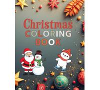 Christmas Coloring Book for Kids: Fun and Easy Holiday Designs for Ages 4-12: Cute Santa, Snowmen, Reindeer & Christmas Scenes - Perfect Holiday Activity Book