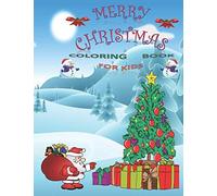 Christmas Coloring Book For Kids: Merry Christmas Coloring Book Happy New Year For Your Children's And Baby
