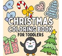 Christmas Coloring Book for Toddlers: 40 Fun and Simple Christmas Designs for Toddlers and Kids