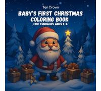 Christmas Coloring Book for Toddlers Ages 1-4: 40 Simple and Cute Holiday Pictures of Santa, Reindeer, Snowmen & Christmas Trees - Fun Coloring for Little Hands