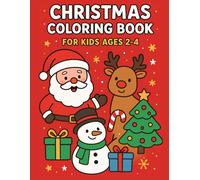 Christmas Coloring Book for Toddlers Ages 2-4 Years: 54 Simple & Fun Christmas Coloring Pages for Early Learning, Creativity, and Holiday Joy