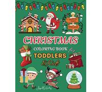 Christmas Coloring Book for Toddlers and Kids: Learning Words with Cute Designs, Big, Bold and Easy to color with Santas, Snowmen, Reindeer, Ornaments, Gifts and More! For Age 2-10