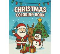 Christmas Coloring Book: Fun and Easy Holiday Coloring Pages for Kids Ages 4-8