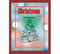 Christmas Coloring Pages: for kids ages 3-10