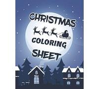 Christmas Coloring Sheets: Christmas Coloring Books For Kids Ages 4-8 Fun Children's Christmas Gift Or Present For Kids 50 Christmas Coloring Pages For Kids 8.5 X 11