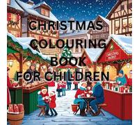 Christmas colouring book for children: Christmas theme style big bold pictures to colour in