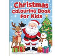 Christmas Colouring Book for Kids: A Merry Collection of Kid-Friendly Illustrations