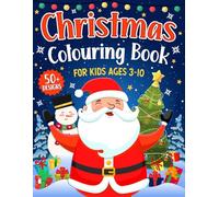 Christmas Colouring Book for Kids Ages 3-10: Over 50 Fun Christmas Designs Featuring Santa Claus, Snowmen, Reindeer, Gifts, Ornaments, Stockings, and Many More! (UK Edition)