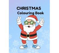 Christmas Colouring Book: Fun Festive Pages for Kids Aged 3 - 10