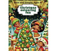 Christmas Colouring Fun: 30 Fun Christmas Illustrations: Bold and Simple Colouring: Festive Holiday Season: Ethnic, Bold, Beautiful, Cultural Character Designs: Super Cute Illustrations at Christmas