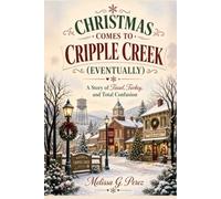 CHRISTMAS COMES TO CRIPPLE CR VENTUALLY): A STORY OF TINSEL, TURKEY AND TOTAL CONFUSION