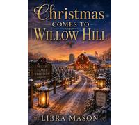 Christmas Comes To Willow Hill The Winter Wish Collection, #1 - Libra Mason - Libra Mason - ebook (ePub) - Livre