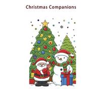 Christmas Companions: Subtitle A Super Cute Coloring Book for Kids Ages 4-8 Featuring Jolly Santas, Adorable Snowmen, Merry Gnomes, and Festive Christmas Trees.
