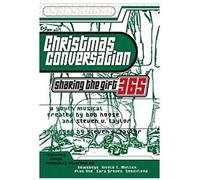 Christmas Conversation: Sharing The Gift 365 - A Youth Musical
