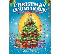 Christmas Countdown: An Advent Calendar Coloring Book with Easy Designs and Cute Scenes to Celebrate the Holiday Season