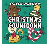 Christmas Countdown : Bold and Easy Coloring Book for Cozy Relaxation: All ages can relax and unwind with Christmas stress relief