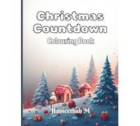 Christmas Countdown Colouring Book: A Merry Countdown with Cute Characters & Big Numbers