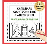 Christmas Countdown Line Tracing Book: 25 Festive Trace-and-Color Pages | A Christmas Countdown Activity Book for Kids with Fun Holiday Scenes to Draw, Color, and Celebrate the Season