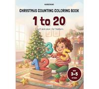 Christmas Counting Coloring Book for Toddlers 1-20: Count and Color 37 Big Simple Pictures with Thick Lines, One Per Page: Numbers 1 to 20 with Bauble, Bell and Star for Ages 3-5