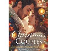 Christmas Couples: Romantic Holiday Portraits Coloring Book (Premium Edition): Celebrate Love, Warmth & Togetherness This Christmas